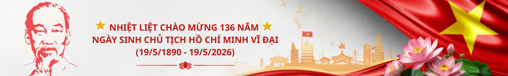 Kỷ niệm 136 năm Ngày sinh Chủ tịch Hồ Chí Minh (19/5/1890-19/5/2026)
