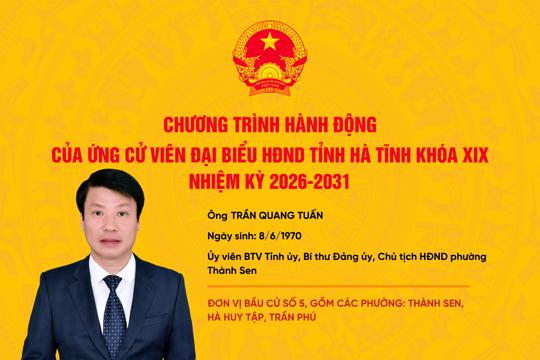  Chương trình hành động của ứng cử viên đại biểu HĐND tỉnh khoá XIX Trần Quang Tuấn