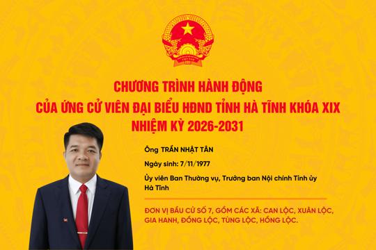 Chương trình hành động của ứng cử viên đại biểu HĐND tỉnh khóa XIX Trần Nhật Tân 