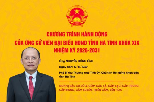 Chương trình hành động của ứng cử viên đại biểu HĐND tỉnh Nguyễn Hồng Lĩnh