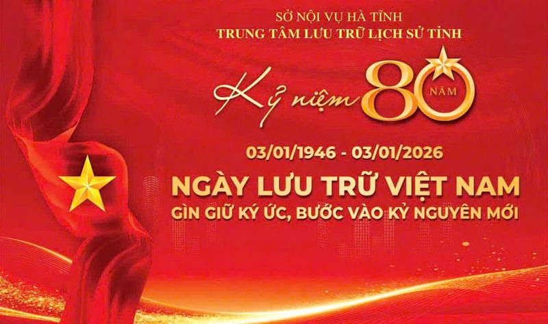 Phát huy truyền thống 80 năm Ngành Lưu trữ Việt Nam - góp phần gìn giữ ký ức lịch sử và phục vụ phát triển kinh tế - xã hội tỉnh Hà Tĩnh