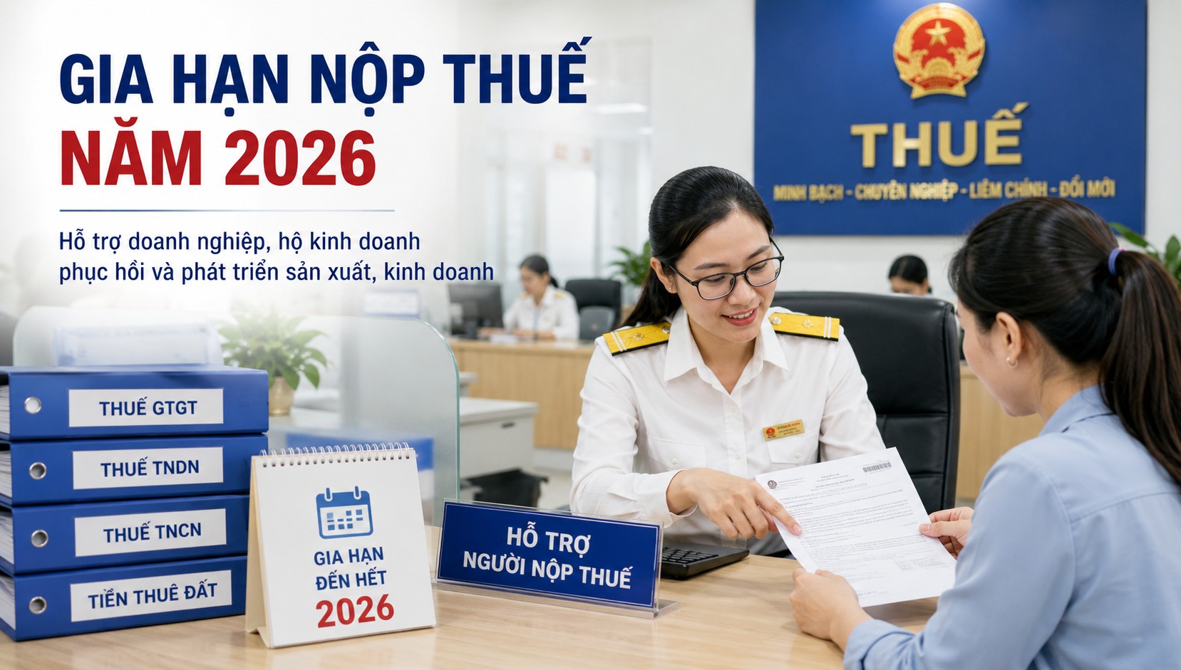 Gia hạn thời hạn nộp thuế GTGT, thuế TNDN, thuế TNCN và tiền thuê đất trong năm 2026