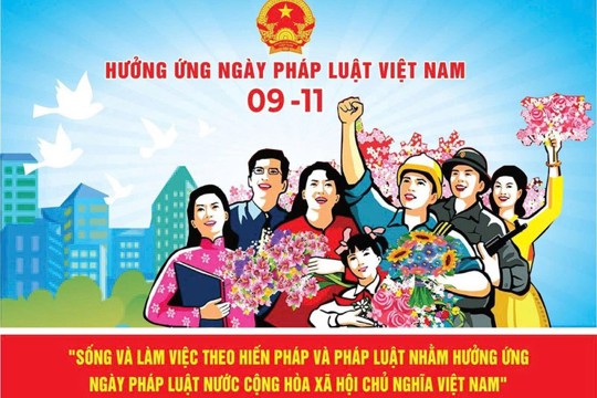 Ngày Pháp luật Việt Nam 9/11: Lan tỏa tinh thần thượng tôn Hiến pháp và pháp luật, kiến tạo phát triển bền vững