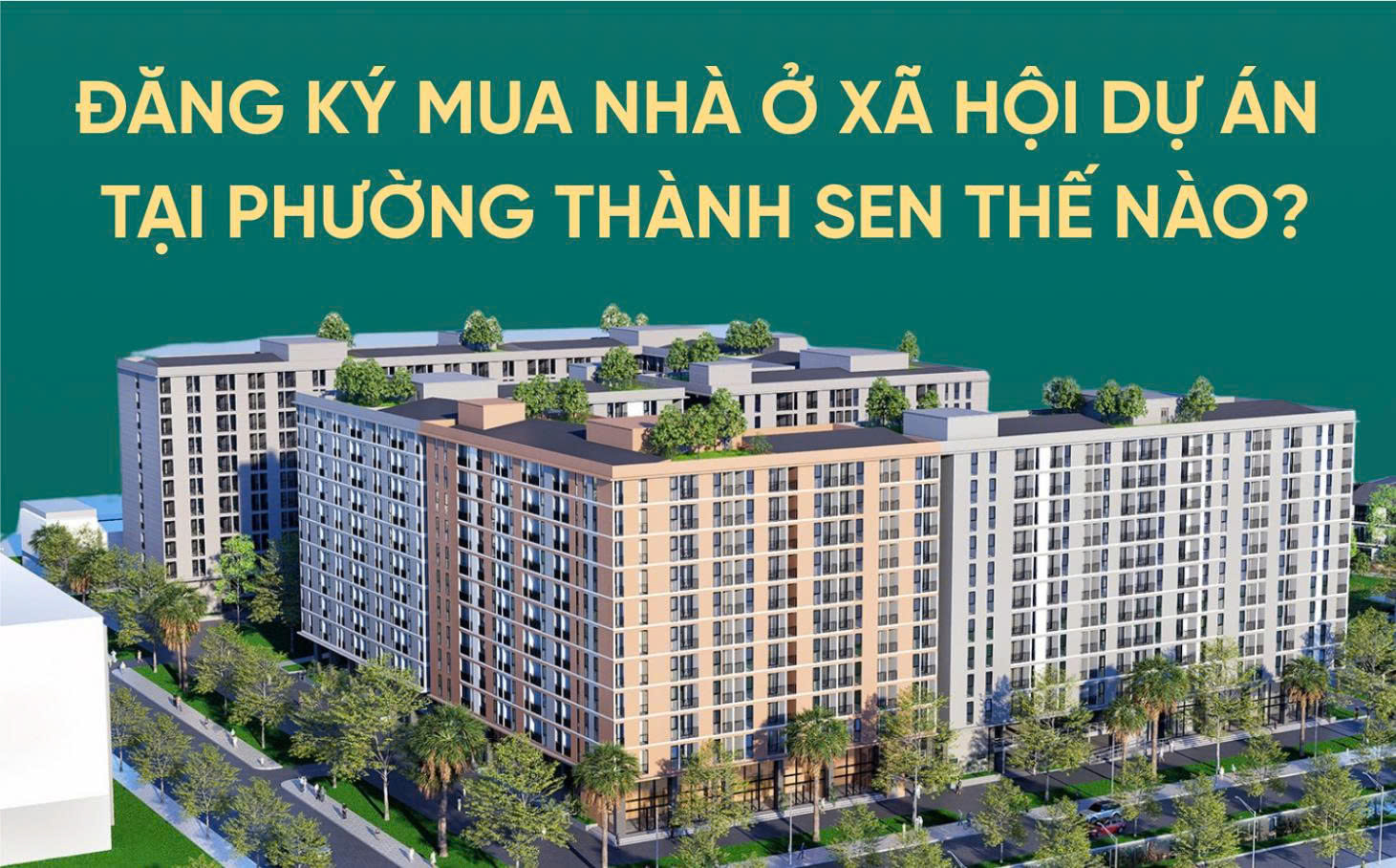 Đăng ký mua nhà ở xã hội dự án tại phường Thành Sen thế nào?