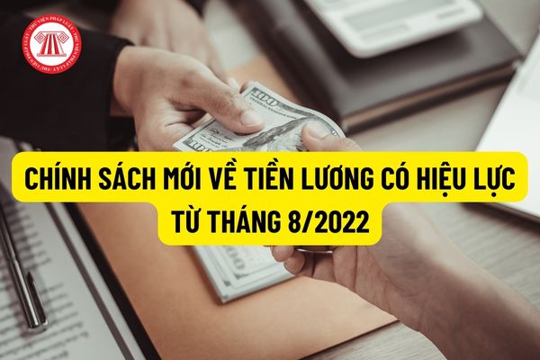 Những chính sách mới có hiệu lực trong tháng 8/2022