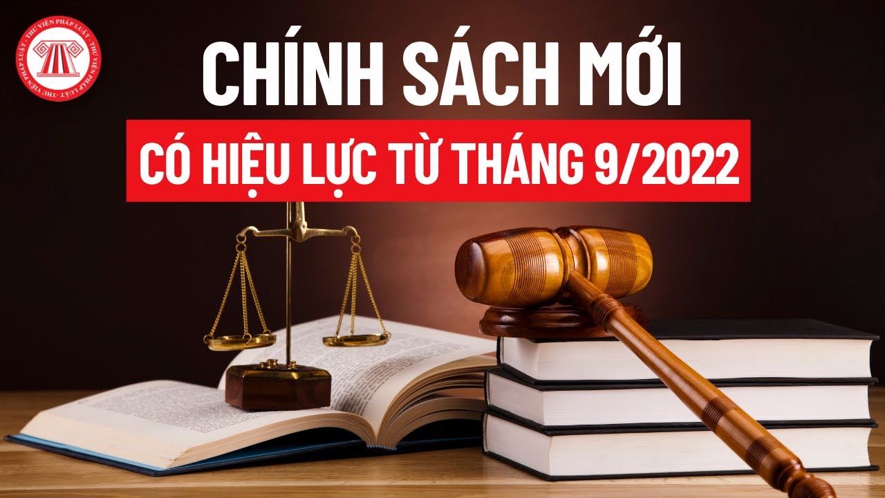 Những chính sách nổi bật có hiệu lực trong tháng 9/2022