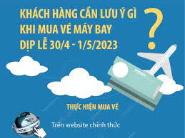Khách hàng cần lưu ý gì khi mua vé máy bay dịp lễ 30/4 - 1/5/2023?