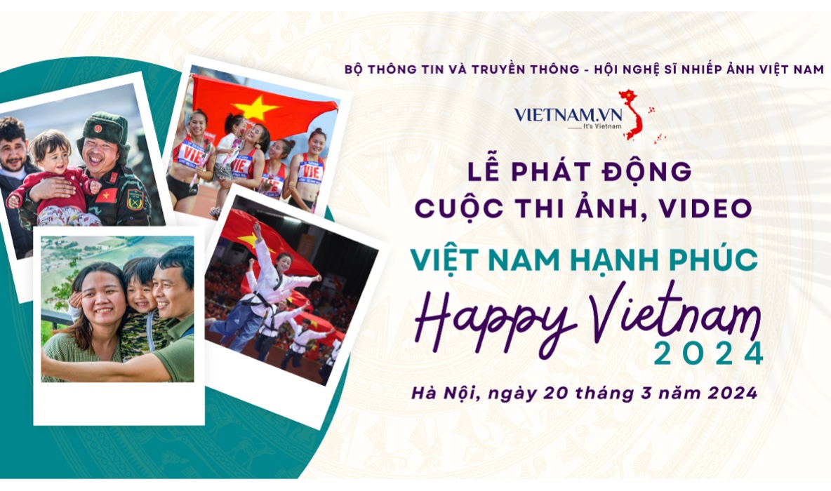 Phát động cuộc thi ảnh, video "Việt Nam hạnh phúc - Happy Vietnam" năm 2024