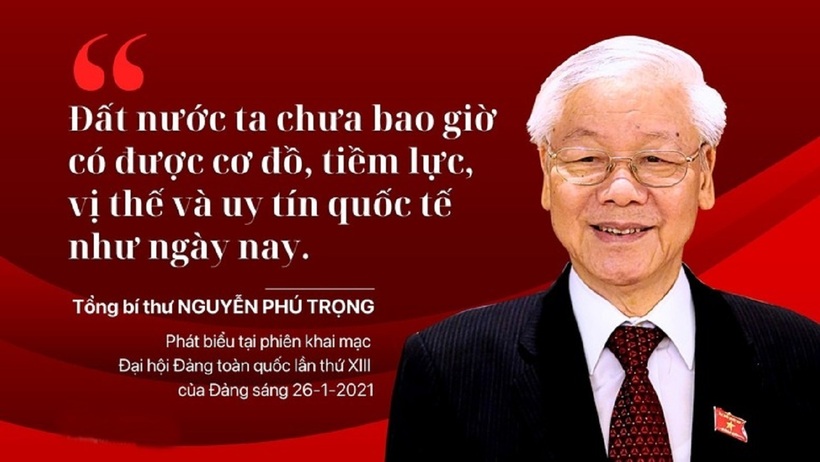 “Đất nước ta chưa bao giờ có được cơ đồ, tiềm lực, vị thế và uy tín quốc thế như ngày nay"