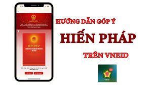Hướng dẫn người dân cho ý kiến về sửa đổi, bổ sung một số điều của Hiến pháp trên VNeID