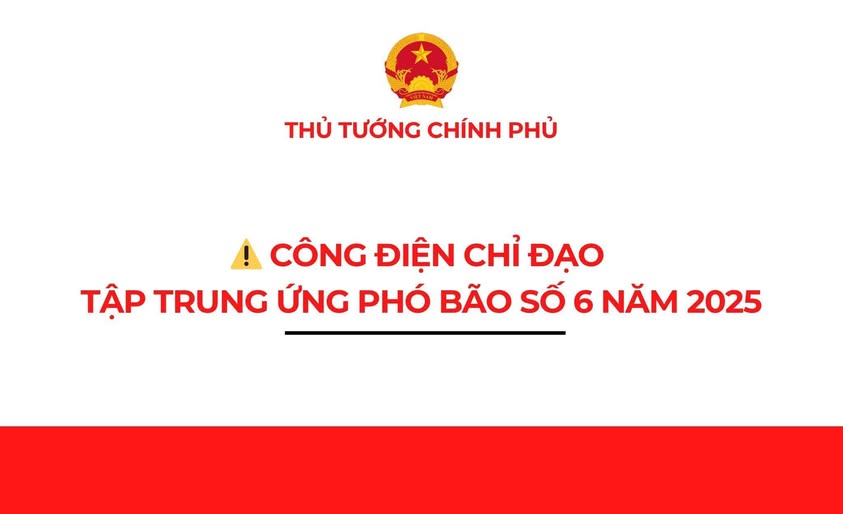 Thủ tướng Chính phủ có công điện chỉ đạo tập trung ứng phó với bão số 6 năm 2025