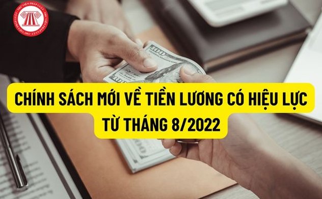 Những chính sách mới có hiệu lực trong tháng 8/2022