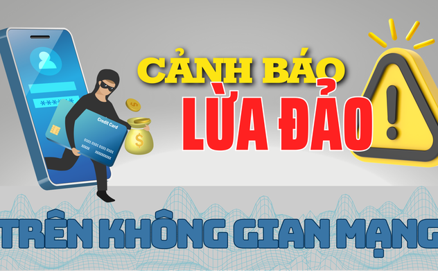 Cảnh báo lừa đảo trên mạng liên tiếp có thêm nhiều kịch bản mới
