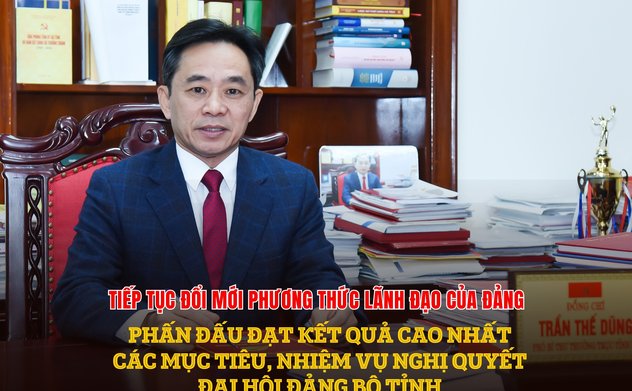 Tiếp tục đổi mới phương thức lãnh đạo của Đảng, phấn đấu đạt kết quả cao nhất các mục tiêu, nhiệm vụ Nghị quyết Đại hội Đảng bộ tỉnh