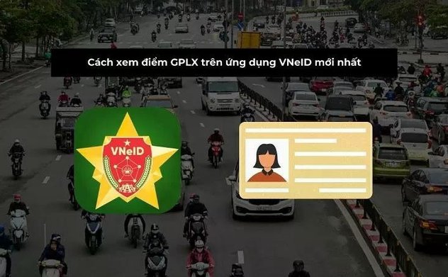 Cách xem điểm GPLX trên ứng dụng VNeID đơn giản