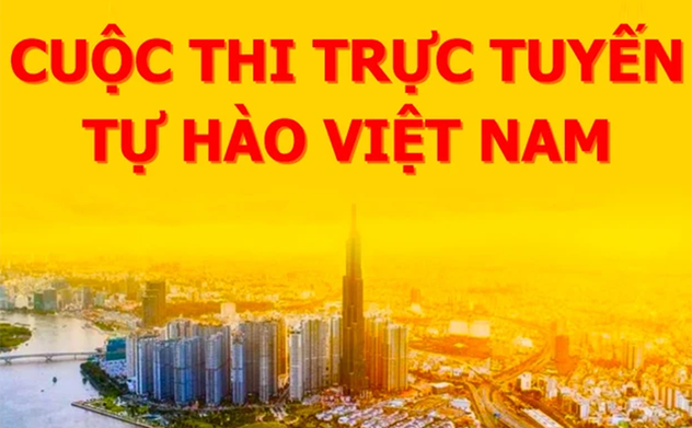 Tổ chức Cuộc thi trực tuyến “Tự hào Việt Nam” 