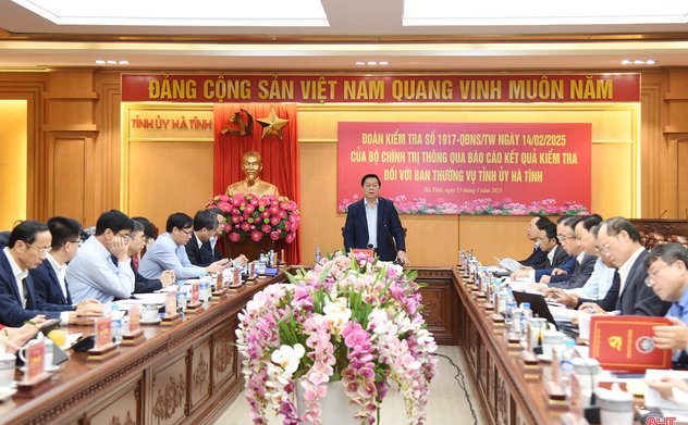 Đoàn Kiểm tra của Bộ Chính trị thông qua báo cáo kết quả kiểm tra đối với Ban Thường vụ Tỉnh ủy Hà Tĩnh