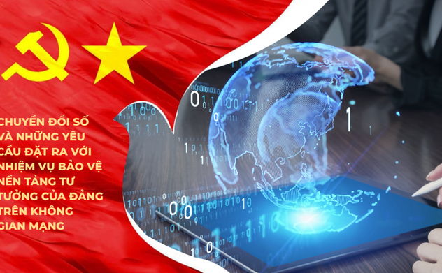 Chuyển đổi số và những yêu cầu đặt ra với nhiệm vụ bảo vệ nền tảng tư tưởng của Đảng trên không gian mạng