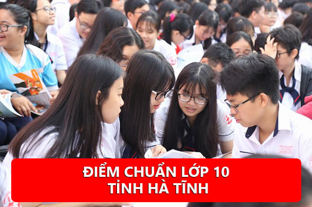 Sở GD&ĐT Hà Tĩnh công bố điểm chuẩn tuyển sinh vào lớp 10 THPT năm học 2022-2023