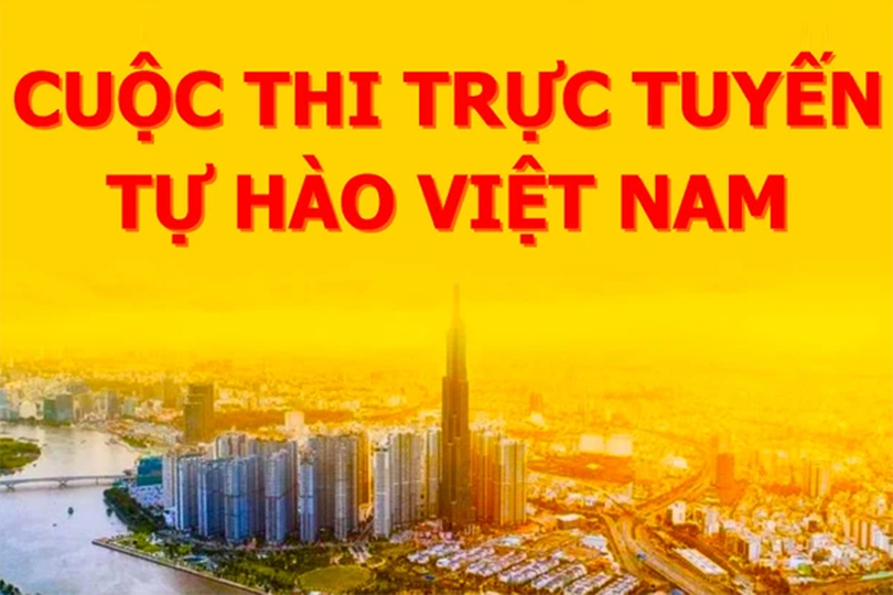 Tổ chức Cuộc thi trực tuyến “Tự hào Việt Nam”